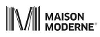MAISON MODERNE