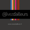 REVEZ DAILLEURS